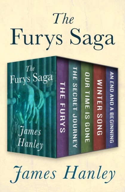 The Furys Saga : The Furys, The Secret Journey, Our Time Is Gone, Winter Song, and An End and a Beginning, EPUB eBook