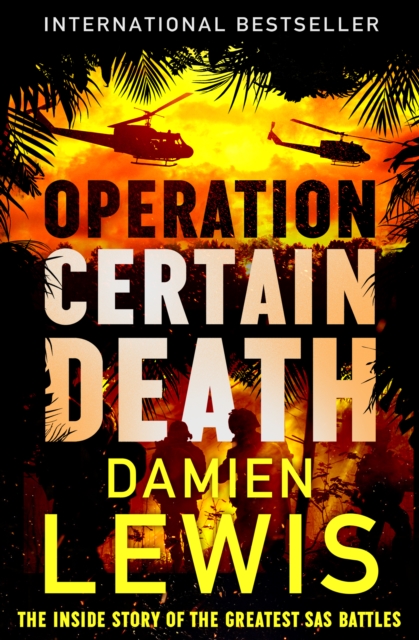 Operation Certain Death : The Inside Story of the Greatest SAS Battles, EPUB eBook