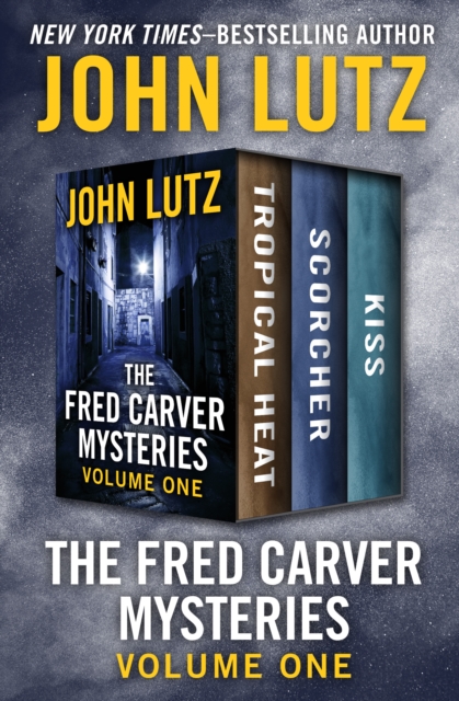 The Fred Carver Mysteries Volume One : Tropical Heat, Scorcher, and Kiss, EPUB eBook