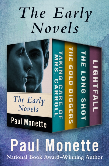 The Early Novels : Taking Care of Mrs. Carroll, The Gold Diggers, The Long Shot, and Lightfall, EPUB eBook