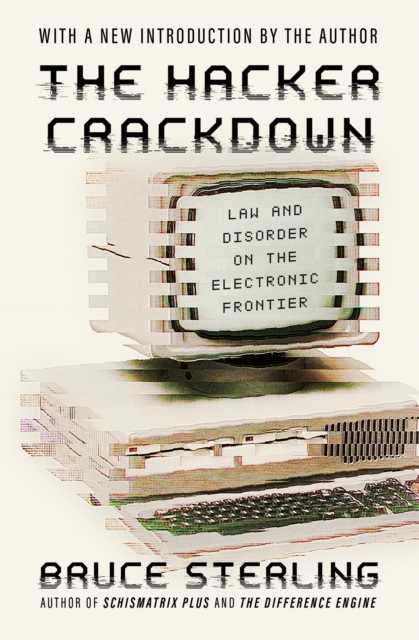 The Hacker Crackdown : Law and Disorder on the Electronic Frontier, EPUB eBook