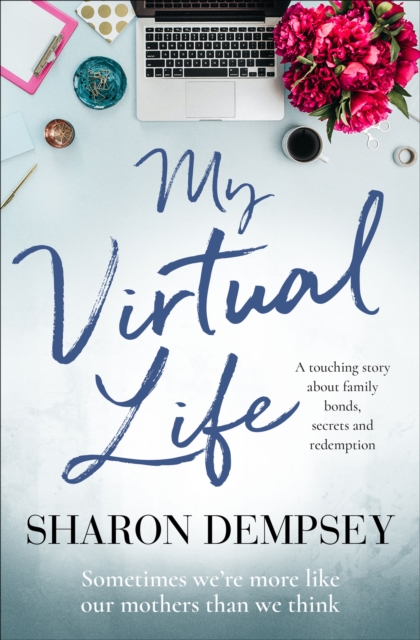 My Virtual Life : A Touching Story about Family Bonds, Secrets and Redemption, EPUB eBook