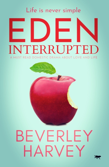 Eden Interrupted : A Must Read Domestic Drama about Love and Life, EPUB eBook
