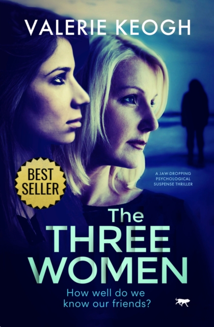 The Three Women : A Jaw-Dropping Psychological Suspense Thriller, EPUB eBook
