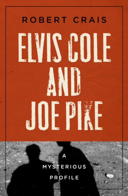 Elvis Cole and Joe Pike : A Mysterious Profile, EPUB eBook