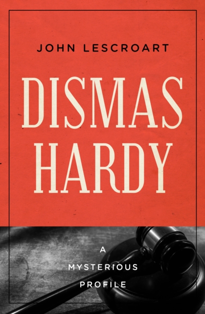 Dismas Hardy : A Mysterious Profile, EPUB eBook