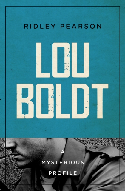 Lou Boldt : A Mysterious Profile, EPUB eBook