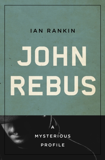 John Rebus : A Mysterious Profile, EPUB eBook