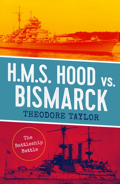 H.M.S. Hood vs. Bismarck : The Battleship Battle, EPUB eBook