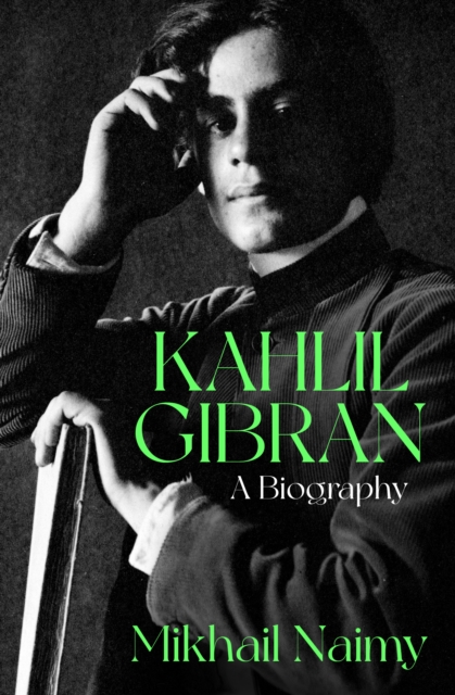 Kahlil Gibran: A Biography, EPUB eBook