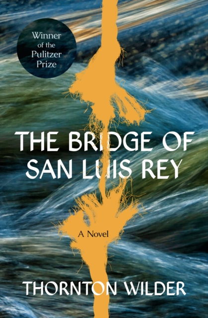 The Bridge of San Luis Rey : A Novel, EPUB eBook
