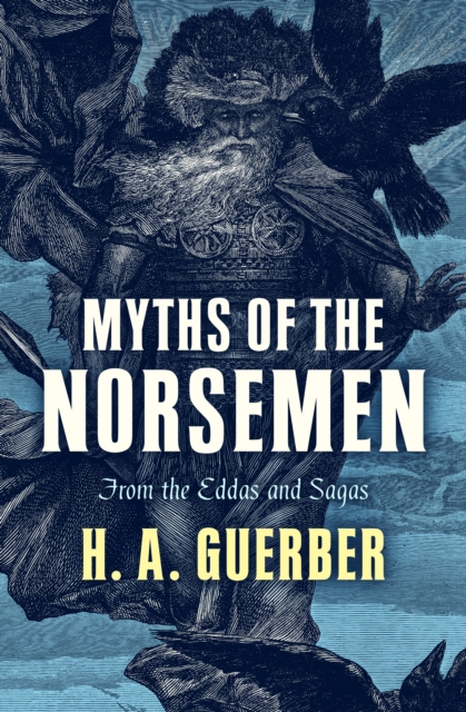 Myths of the Norsemen : From the Eddas and Sagas, EPUB eBook