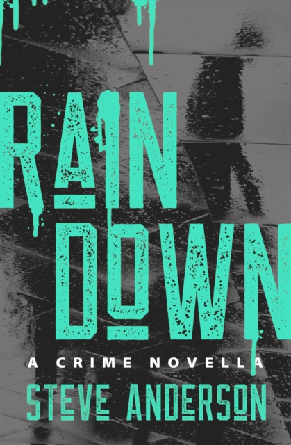 Rain Down : A Crime Novella, EPUB eBook