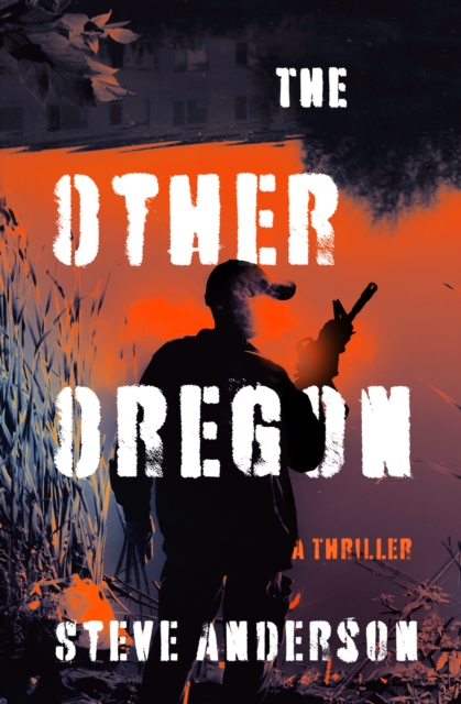 The Other Oregon : A Thriller, EPUB eBook