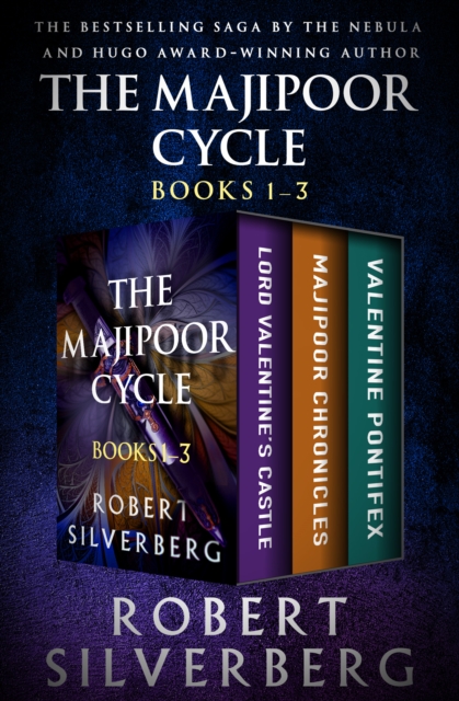 The Majipoor Cycle : Lord Valentine's Castle, Majipoor Chronicles, and Valentine Pontifex, EPUB eBook
