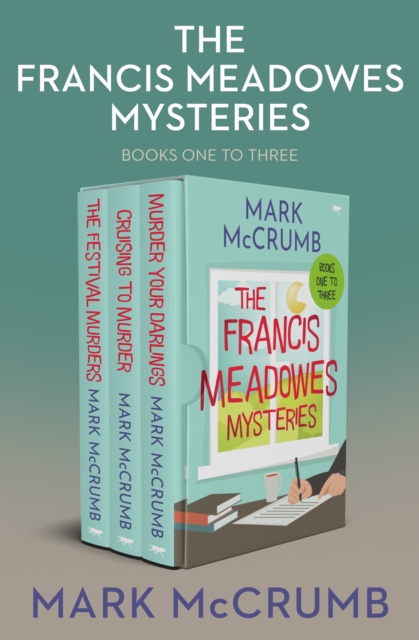 The Francis Meadowes Mysteries Books One to Three : The Festival Murders, Cruising to Murder, and Murder Your Darlings, EPUB eBook