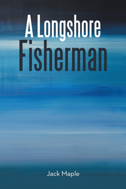 A Longshore Fisherman, EPUB eBook
