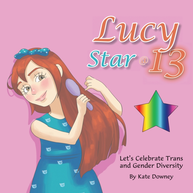 Lucy Star @ 13 : Let'S Celebrate Trans and Gender Diversity, EPUB eBook