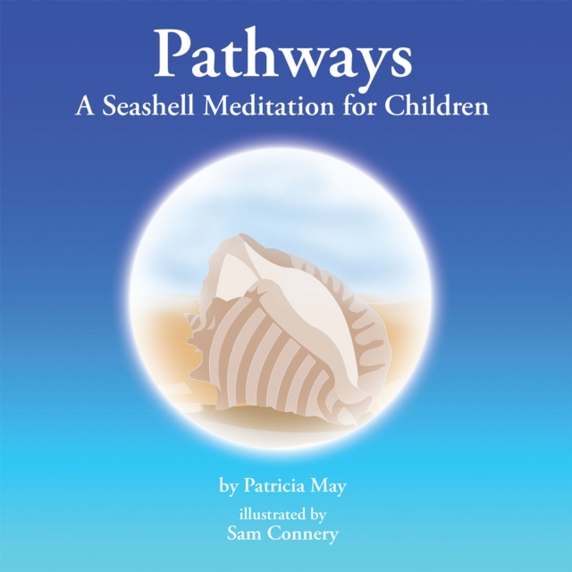 Pathways : A Seashell Meditation for Children, EPUB eBook