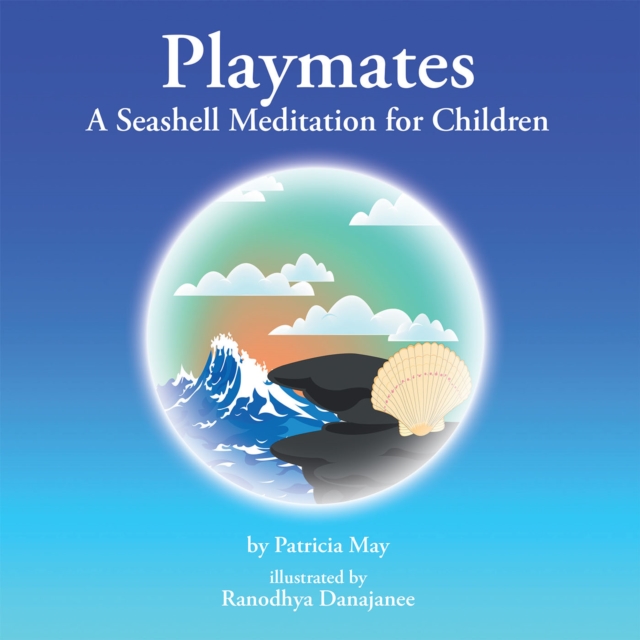 Playmates : A Seashell Meditation for Children, EPUB eBook
