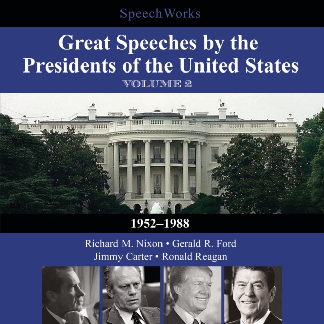 Great Speeches by the Presidents of the United States, Vol. 2, eAudiobook MP3 eaudioBook