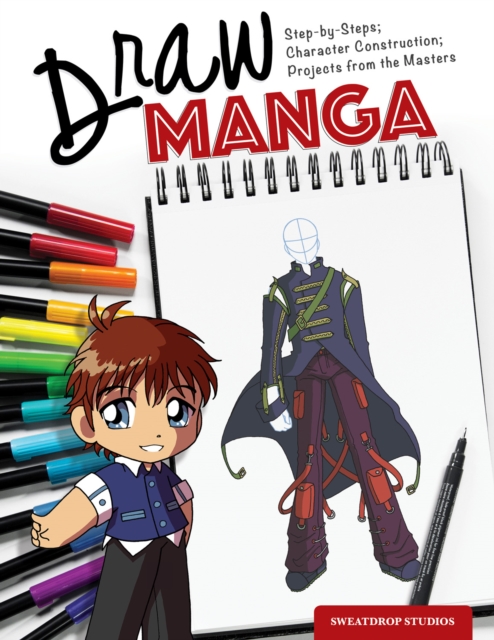 Draw Manga : Step-By-Steps, Character Construction, and Projects from the Masters, Paperback / softback Book