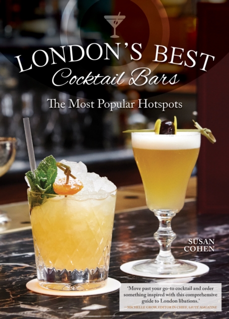 London's Best Cocktail Bars : The Most Popular Hotspots, Hardback Book