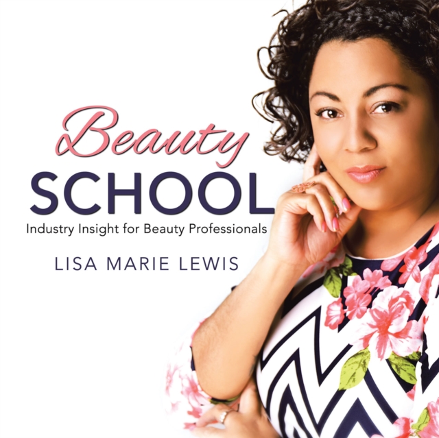 Beauty School : Industry Insight for Beauty Professionals, EPUB eBook