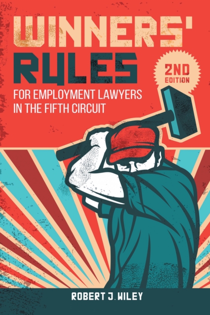Winners' Rules : For Employment Lawyers in the Fifth Circuit, EPUB eBook
