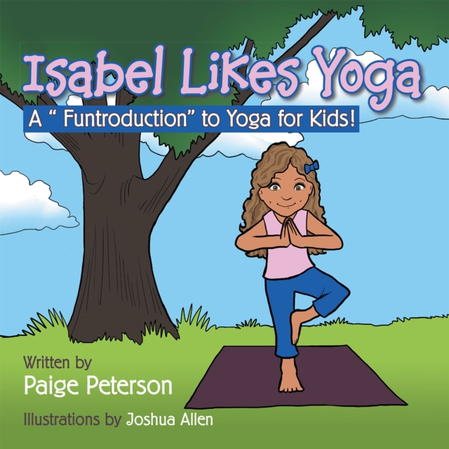 Isabel Likes Yoga : A "Funtroduction" to Yoga for Kids!, EPUB eBook