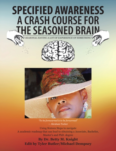 Specified Awareness a Crash Course for the Seasoned Brain : Seasonal Having a Lot of Experience of Something, EPUB eBook