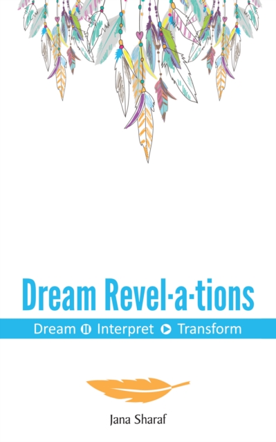 Dream Revelations : Dream Interpret Transform, EPUB eBook