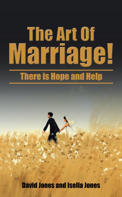 The Art of Marriage! : There Is Hope and Help, EPUB eBook