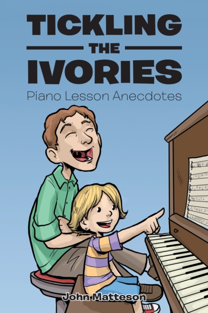 Tickling the Ivories : Piano Lesson Anecdotes, EPUB eBook