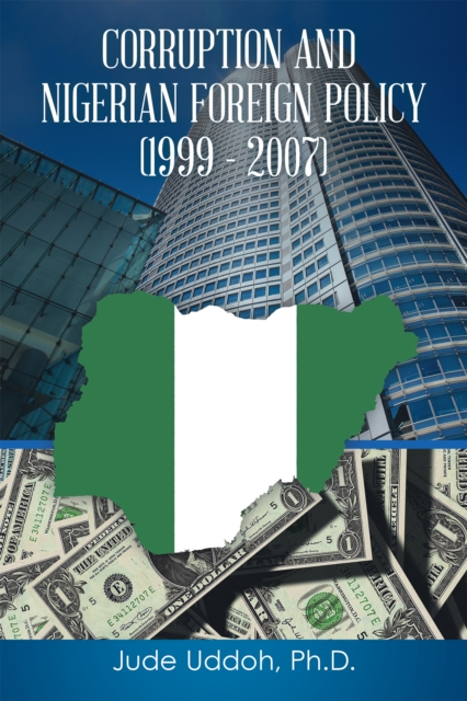Corruption and Nigerian Foreign Policy (1999 - 2007), EPUB eBook