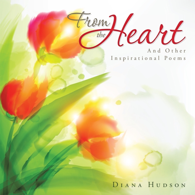 From the Heart : And Other Inspirational Poems, EPUB eBook