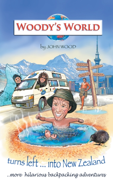 Woody'S World Turns Left into New Zealand... : More Hilarious Travelling Tales, EPUB eBook