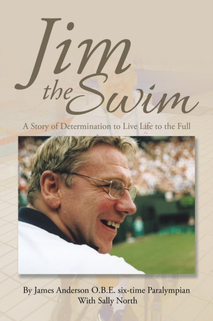 Jim the Swim : A Story of Determination to Live Life to the Full, EPUB eBook