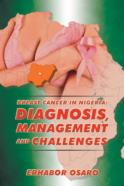 Breast Cancer in Nigeria: Diagnosis, Management and Challenges, EPUB eBook