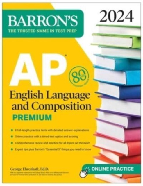 AP English Language and Composition Premium, 2024: 8 Practice Tests + Comprehensive Review + Online Practice, Paperback / softback Book