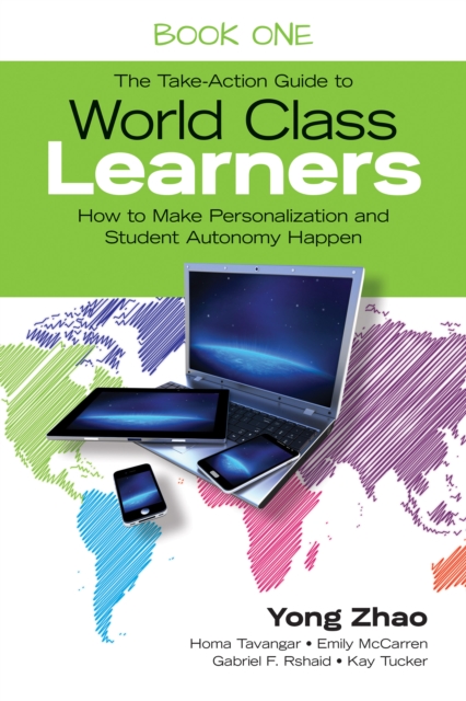 The Take-Action Guide to World Class Learners Book 1 : How to Make Personalization and Student Autonomy Happen, EPUB eBook