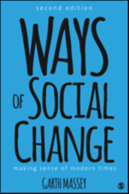 Ways of Social Change : Making Sense of Modern Times, Paperback / softback Book