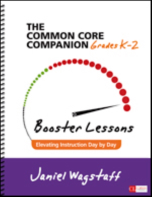 The Common Core Companion: Booster Lessons, Grades K-2 : Elevating Instruction Day by Day, Spiral bound Book
