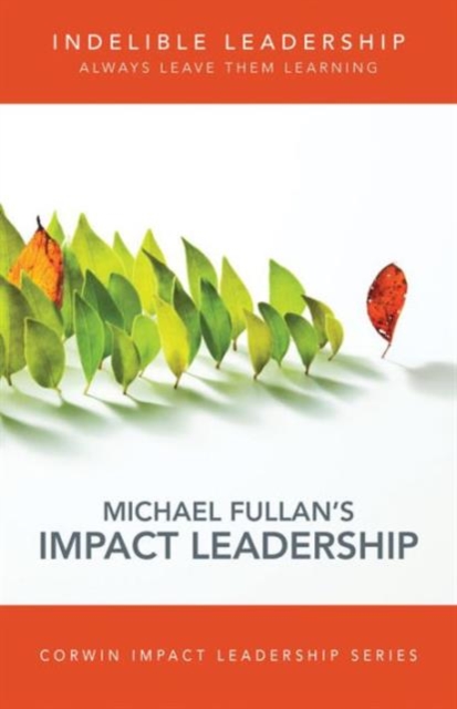 Indelible Leadership : Always Leave Them Learning, Paperback / softback Book