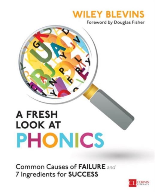 A Fresh Look at Phonics, Grades K-2 : Common Causes of Failure and 7 Ingredients for Success, Paperback / softback Book