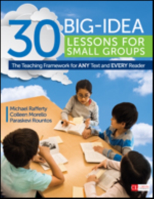 30 Big-Idea Lessons for Small Groups : The Teaching Framework for ANY Text and EVERY Reader, Paperback / softback Book