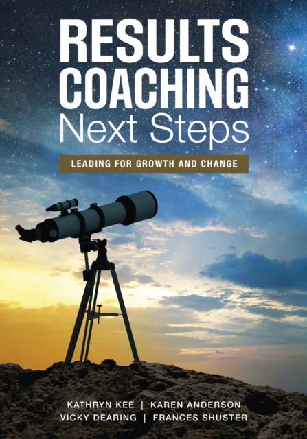 RESULTS Coaching Next Steps : Leading for Growth and Change, PDF eBook