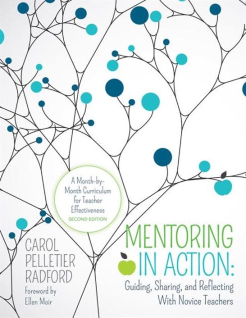 Mentoring in Action: Guiding, Sharing, and Reflecting With Novice Teachers : A Month-by-Month Curriculum for Teacher Effectiveness, Paperback / softback Book