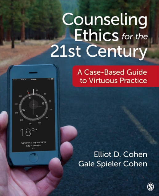 Counseling Ethics for the 21st Century : A Case-Based Guide to Virtuous Practice, Paperback / softback Book