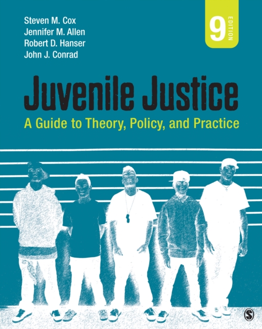 Juvenile Justice : A Guide to Theory, Policy, and Practice, PDF eBook